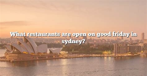 are restaurants open on good friday nsw